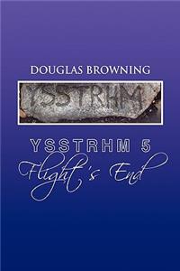 Ysstrhm 5, Flight's End