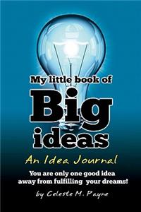 My Little Book of Big Ideas - An Idea Journal