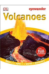Eye Wonder: Volcanoes: Open Your Eyes to a World of Discovery