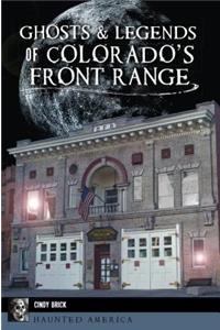 Ghosts and Legends of Colorado's Front Range