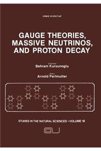 Gauge Theories, Massive Neutrinos and Proton Decay