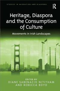 Heritage, Diaspora and the Consumption of Culture: Movements in Irish Landscapes