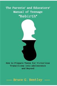 The Parents' and Educators' Manual of Teenage 