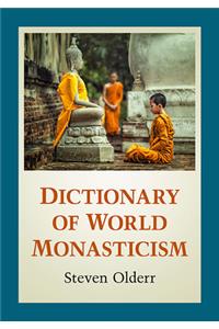 Dictionary of World Monasticism