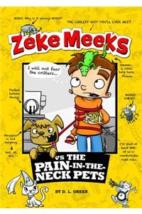 Zeke Meeks vs the Pain in the Neck Pets