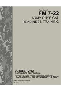 Field Manual FM 7-22 Army Physical Readiness Training October 2012