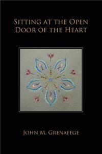 Sitting at the Open Door of the Heart