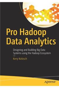 Pro Hadoop Data Analytics