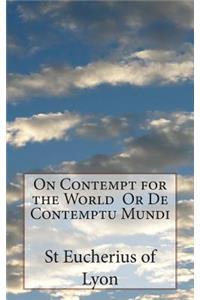 On Contempt for the World Or De Contemptu Mundi