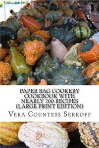Paper Bag Cookery Cookbook with Nearly 200 Recipes