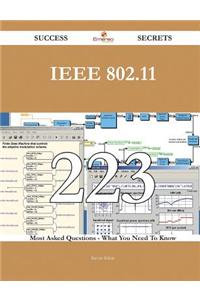 IEEE 802.11 223 Success Secrets - 223 Most Asked Questions on IEEE 802.11 - What You Need to Know