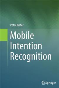 Mobile Intention Recognition