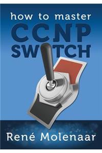 How to Master CCNP SWITCH