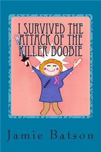 I Survived the Attack of the Killer Boobie