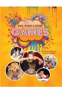 Wild, Wacky, & Weird Games