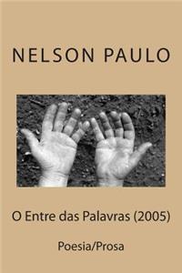 O Entre das Palavras (2005)