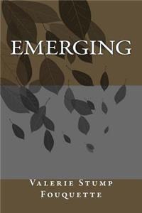 Emerging