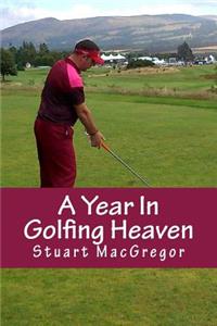 Year In Golfing Heaven