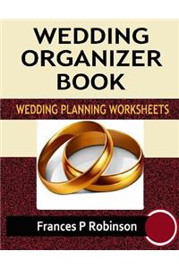 Wedding Organizer Book: Wedding Planning Worksheets