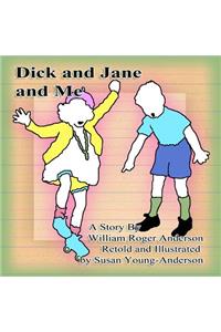 Dick and Jane and Me