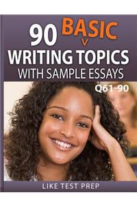 90 Basic Writing Topics with Sample Essays Q61-90
