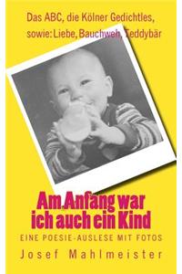 Am Anfang war ich auch ein Kind