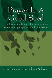 Prayer Is A Good Seed