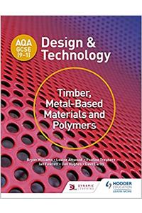 AQA GCSE (9-1) Design and Technology: Timber, Metal-Based Materials and Polymers