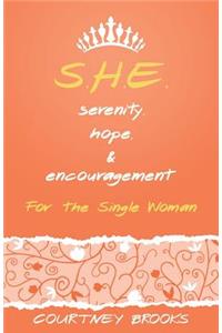 S.H.E. Serenity, Hope, and Encouragement
