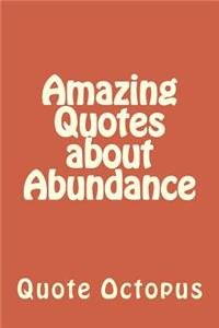 Amazing Quotes about Abundance