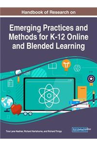 Handbook of Research on Emerging Practices and Methods for K-12 Online and Blended Learning