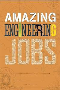 Amazing Jobs: Amazing Jobs: Engineering