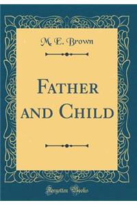 Father and Child (Classic Reprint)