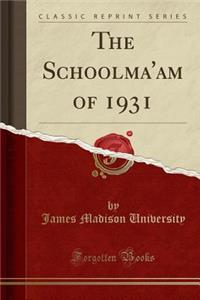 The Schoolma'am of 1931 (Classic Reprint)