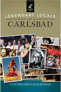 Legendary Locals of Carlsbad