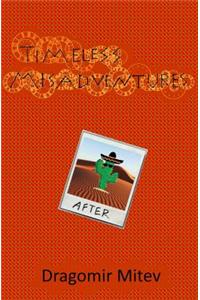 Timeless Misadventures