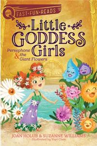 Little Goddess Girls: Persephone & the Giant Flowers