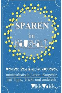Sparen Im Haushalt! Weniger Geld Im Alltag Ausgeben, Minimalistisch Leben
