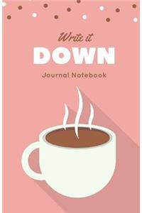 Write It Down Journal Notebook