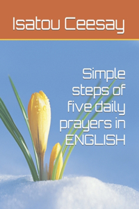 Simple steps of five daily prayers in ENGLISH