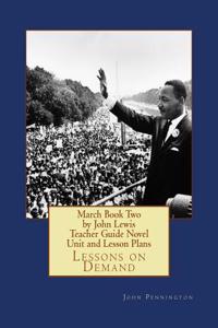 March Book Two by John Lewis Teacher Guide Novel Unit and Lesson Plans: Lessons on Demand
