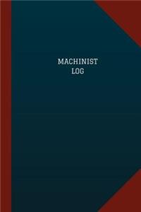 Machinist Log (Logbook, Journal - 124 pages, 6 x 9)