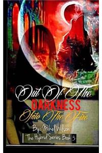 Out of the Darkness into the Fire: Volume 3 (Hybrid Series)