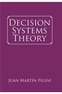 Decision Systems Theory