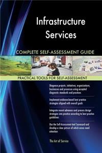 Infrastructure Services Complete Self-Assessment Guide