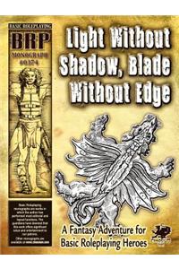 Light Without Shadow, Blade Without Edge