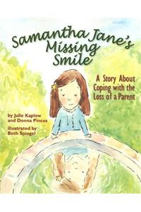 Samantha Jane's Missing Smile: A Story about Coping with the Loss of a Parent