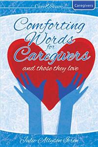 Comforting Words for Caregivers and Those They Love