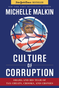 Culture of Corruption: Obama and His Team of Tax Cheats, Crooks, and Cronies