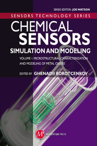 Chemical Sensors Vol1: Microstructural Characterization and Modeling of Metal Oxides